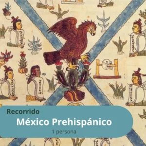 Recorrido méxico prehispánico